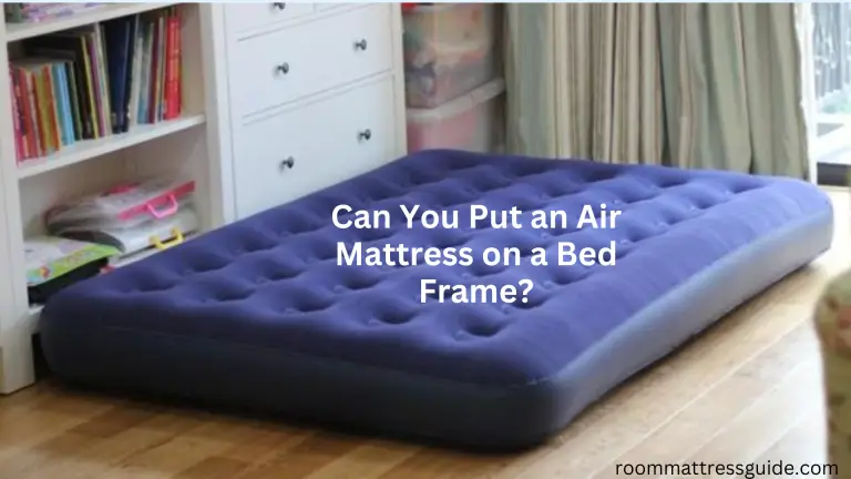 Can You Put an Air Mattress on a Bed Frame?