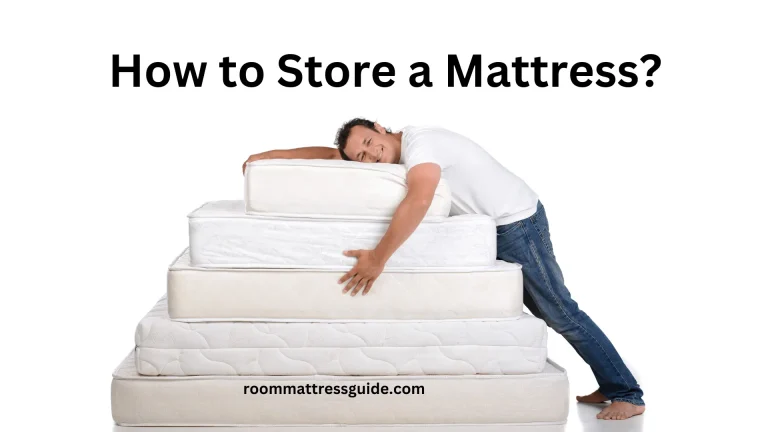 How to Store a Mattress?